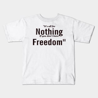 It's all about freedom Kids T-Shirt